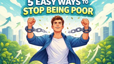 5 Easy Ways to Stop Being Poor