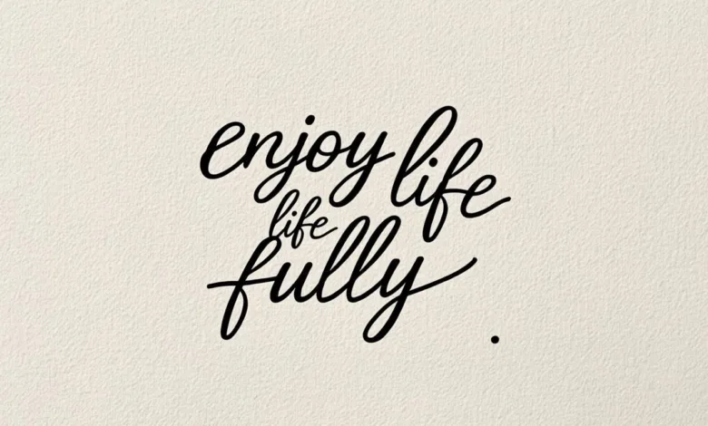 7 Ways To Enjoy Life To The Fullest