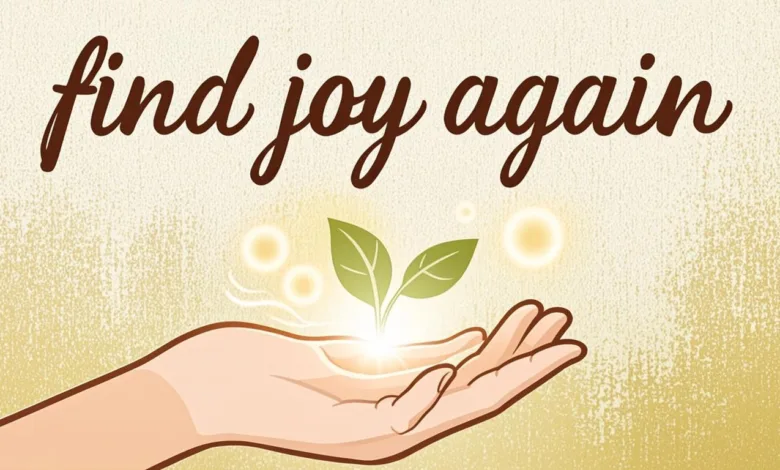 10 Small Things To Do To Find Joy In Life Again