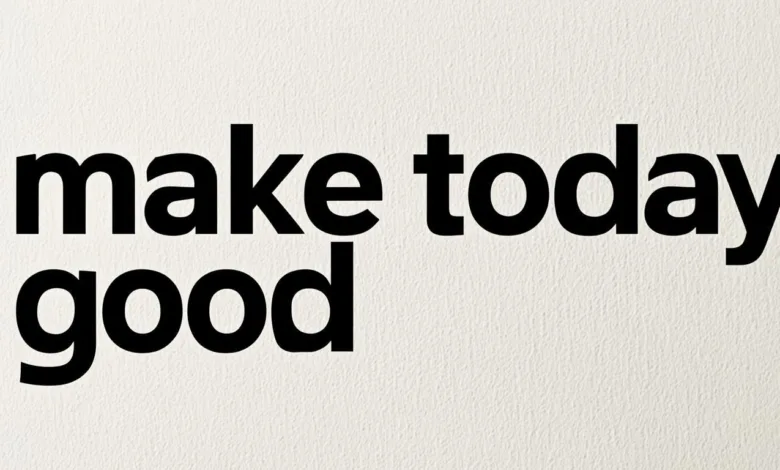 11 Simple Ways To Make Today A Good Day