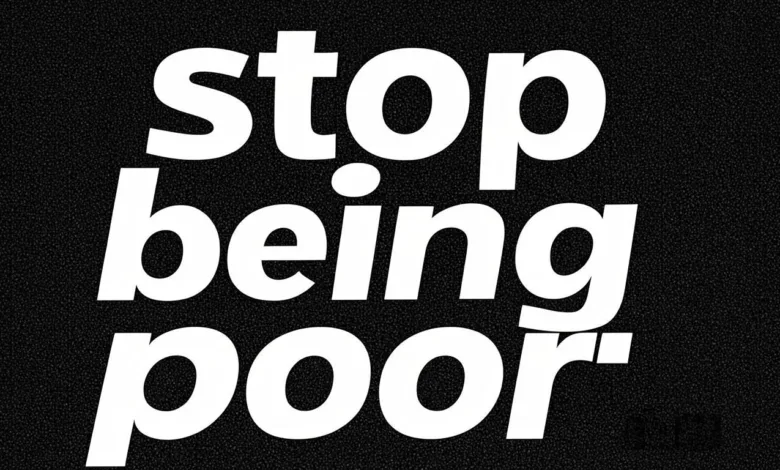 5 Easy Ways to Stop Being Poor