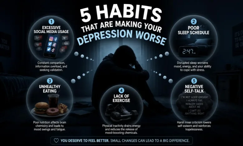 5 Habits that are Making your Depression Worse 5 Habits that are Making your Depression Worse