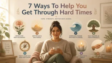 7 Ways To Help You Get Through Hard Times