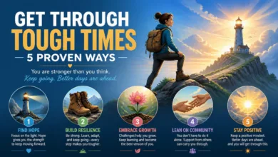 Get Through Tough Times – 5 Proven Ways