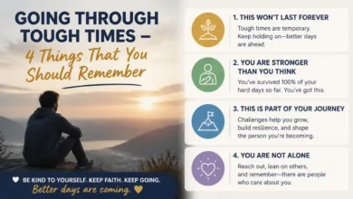 Going Through Tough Times – 4 Things That You Should Remember