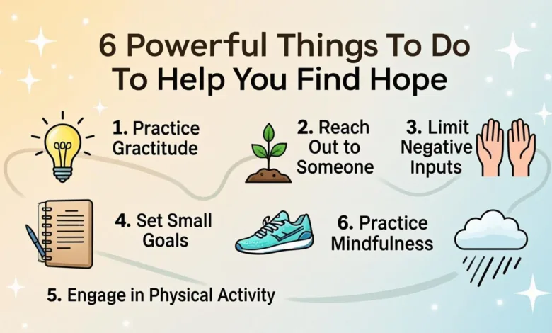 6 Powerful Things To Do To Help You Find Hope