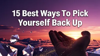 15 Best Ways To Pick Yourself Back Up 15 Best Ways To Pick Yourself Back Up